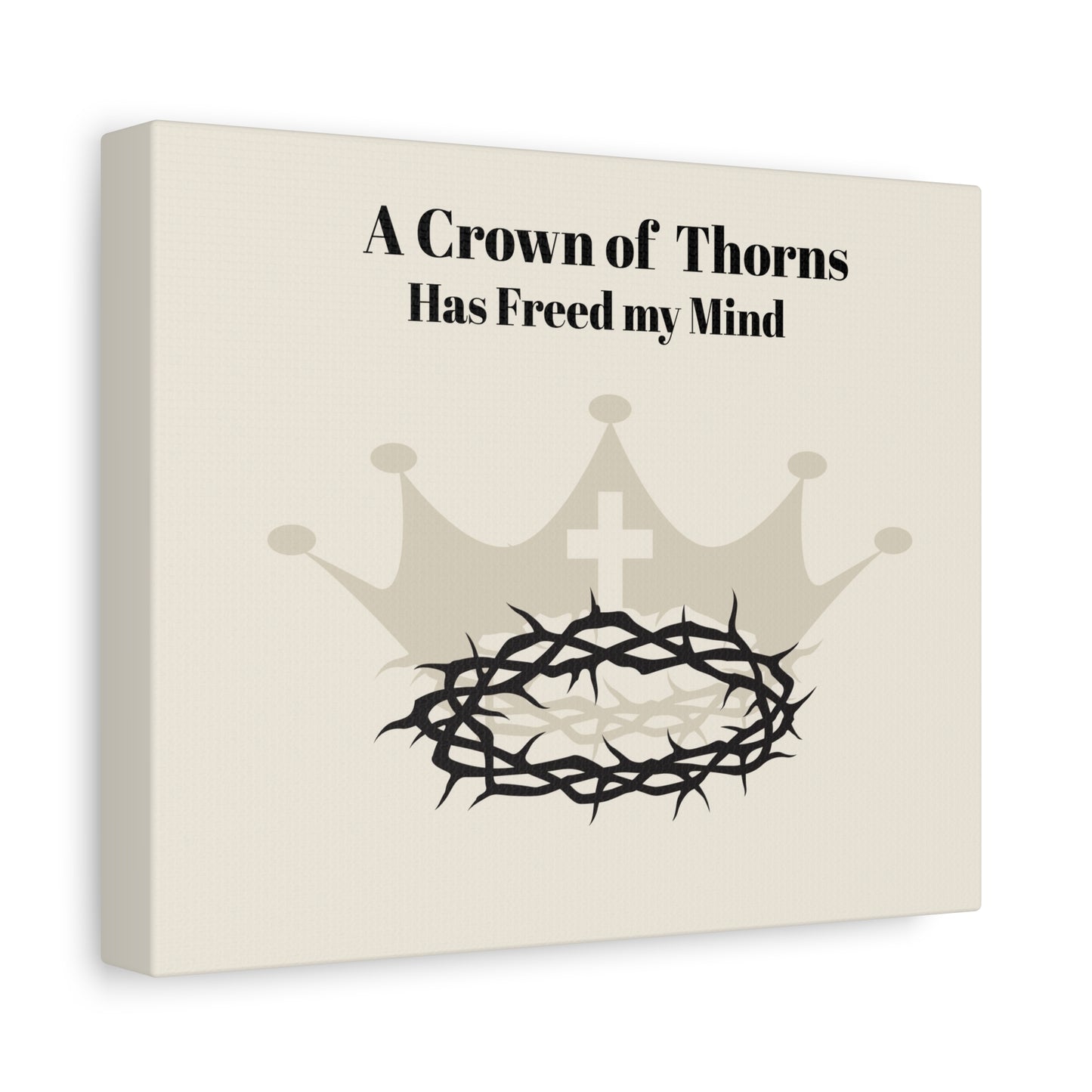 "Crown of Thorns Has Freed My Mind" Matte Canvas Wall Art