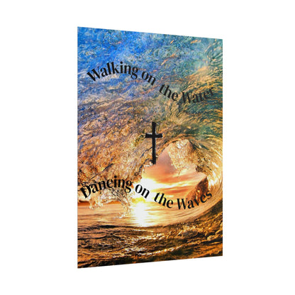 Christian Wall Art Poster - "Walking on the Water, Dancing on the Waves" Rolled Poster