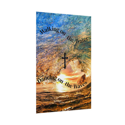 Christian Wall Art Poster - "Walking on the Water, Dancing on the Waves" Rolled Poster
