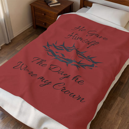 Christian Velveteen Plush Blanket — "He Gave Himself The Day He Wore My Crown" Faith Throw