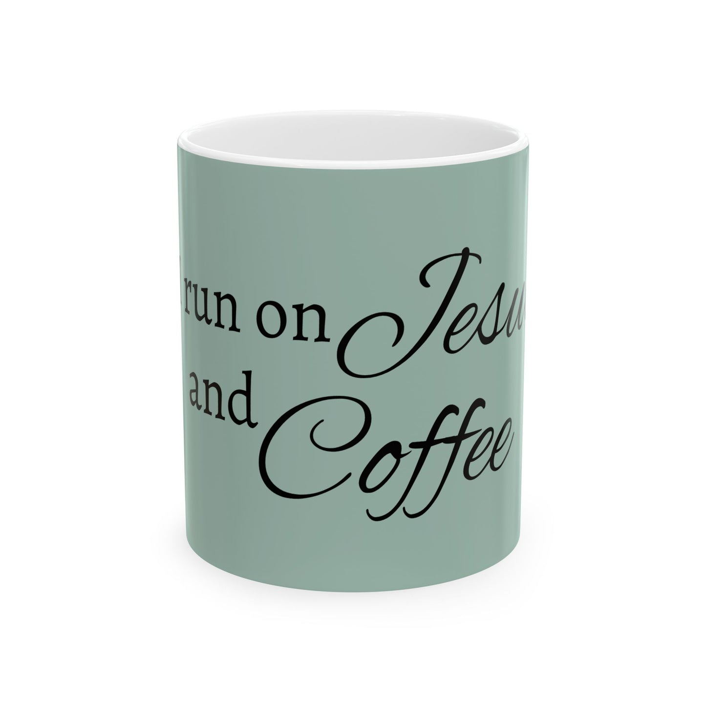 Inspirational Coffee Mug - "I Run on Jesus and Coffee" Ceramic Mug (11oz/15oz)