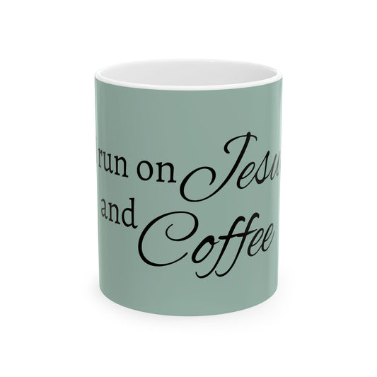 Inspirational Coffee Mug - "I Run on Jesus and Coffee" Ceramic Mug (11oz/15oz)