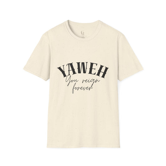 Yaweh You Reign Forever Christian T-Shirt — Inspirational Faith Tee