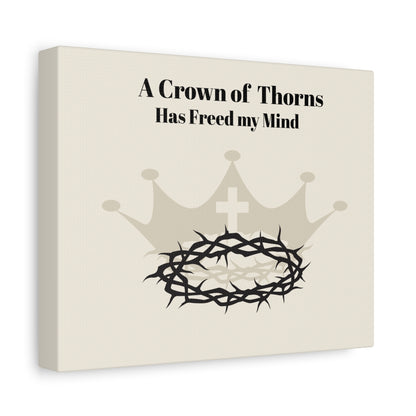 "Crown of Thorns Has Freed My Mind" Matte Canvas Wall Art