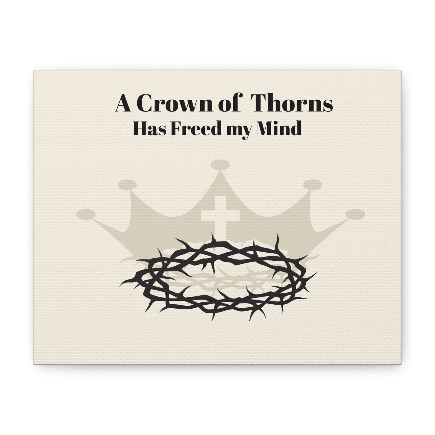 "Crown of Thorns Has Freed My Mind" Matte Canvas Wall Art