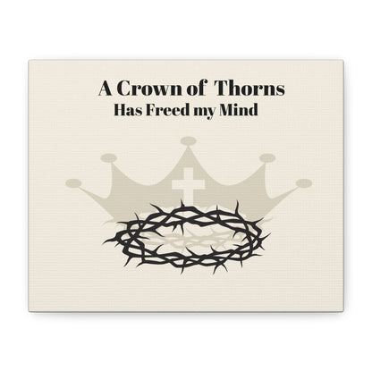 "Crown of Thorns Has Freed My Mind" Matte Canvas Wall Art