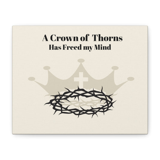 "Crown of Thorns Has Freed My Mind" Matte Canvas Wall Art