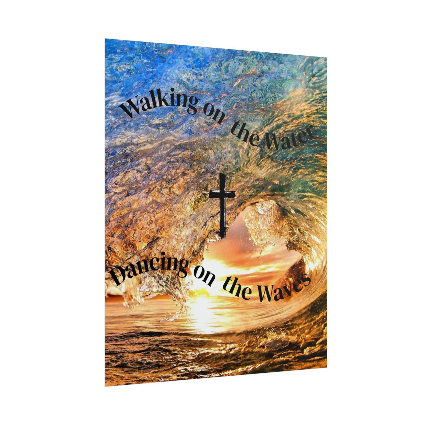 Christian Wall Art Poster - "Walking on the Water, Dancing on the Waves" Rolled Poster