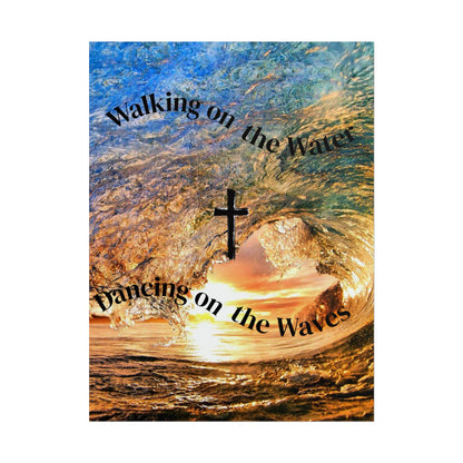 Christian Wall Art Poster - "Walking on the Water, Dancing on the Waves" Rolled Poster
